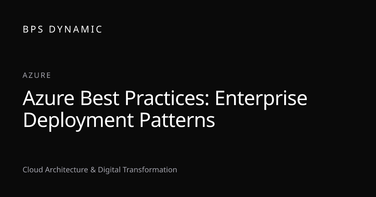 Azure Best Practices: Enterprise Deployment Patterns